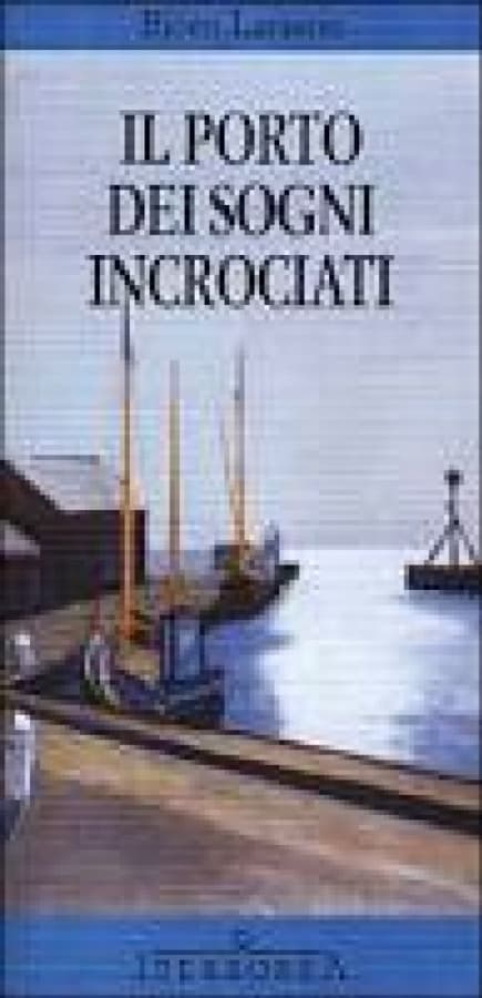 Il porto dei sogni incrociati
